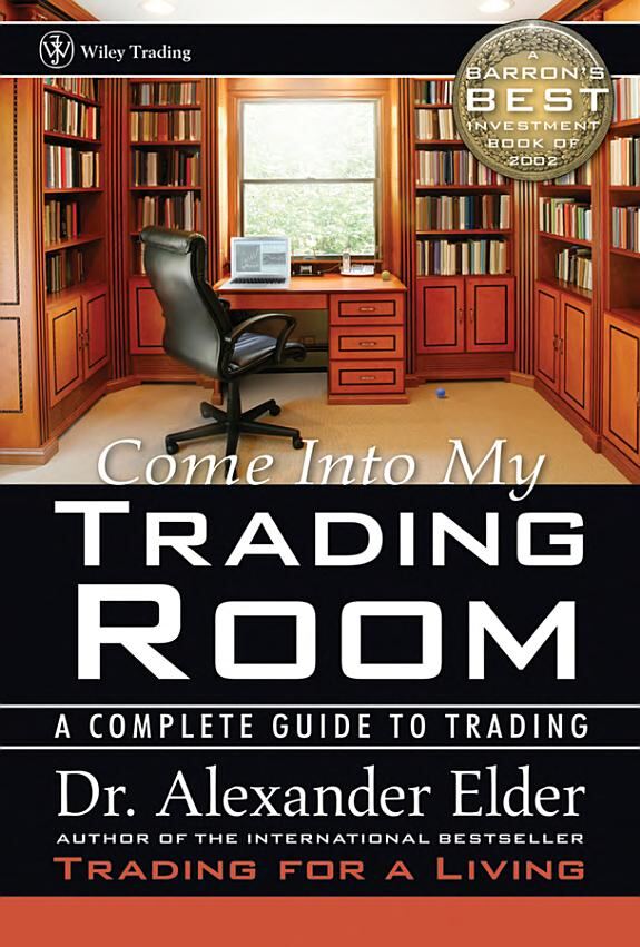 Book cover of Come Into My Trading Room by Alexander Elder